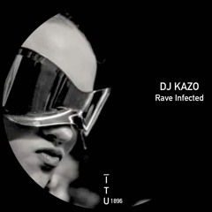Dj Kazo - Rave Infected [ITU1896]