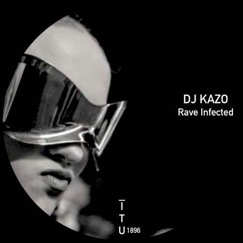 Dj Kazo - Rave Infected [ITU1896]