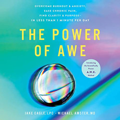[Download] EBOOK 📭 The Power of Awe: Overcome Burnout & Anxiety, Ease Chronic Pain,
