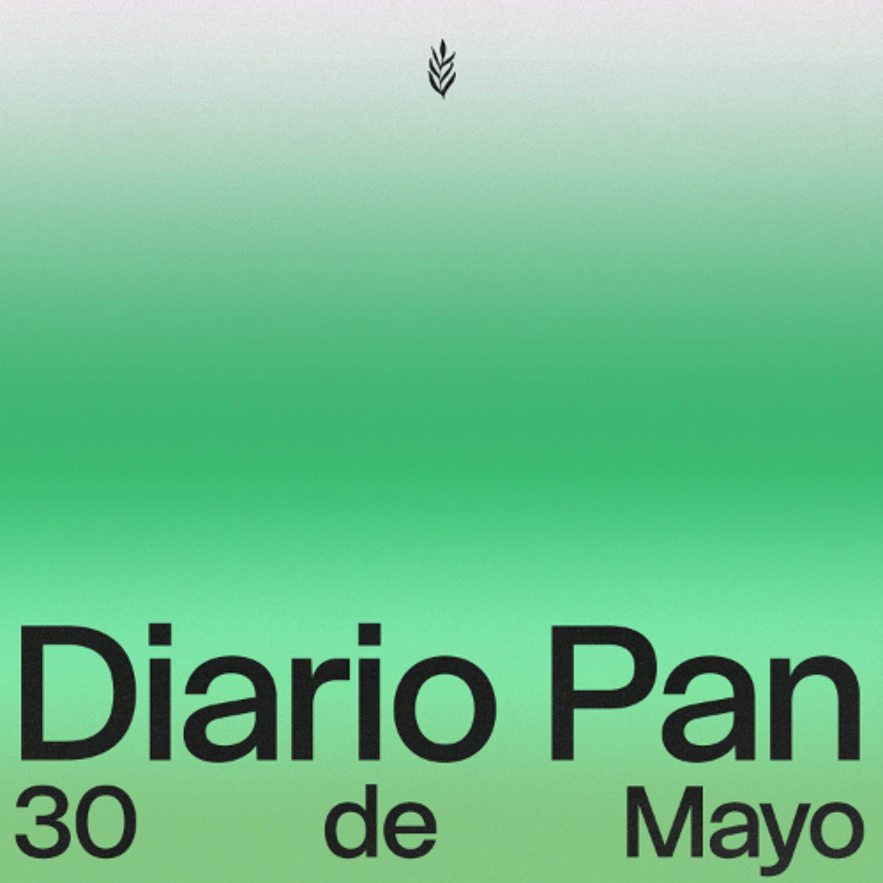 Devocional Diario Pan 30 de Mayo #DiarioPan