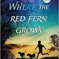[Download] EPUB 📘 Where the Red Fern Grows by Wilson Rawls [KINDLE PDF EBOOK EPUB]