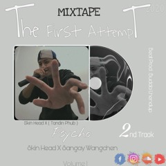 Psycho - T Rap X Sangay Wangchen