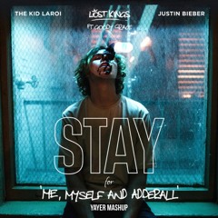 Stay For Me, Myself & Adderall Mashup (The Kid Laroi & Justin Bieber X Lost Kings)