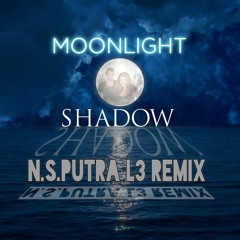 Groove Coverage - Moonlight Shadow [KARU] (N.S.PUTRA L3 Remix) #Demo
