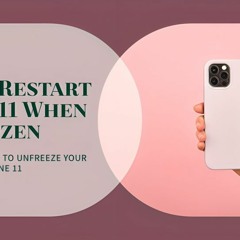 How to Restart iPhone 11 When Frozen