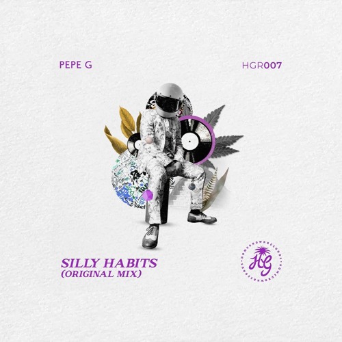 PREMIERE: HGR007 | Pepe G - Silly Habits