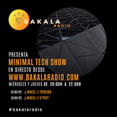 J.Wheel - Bakala Radio (MinimalTechShow) 13-01-21
