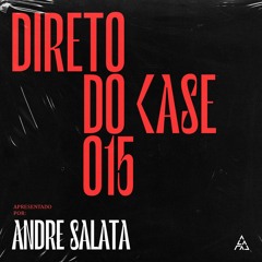 Radioshow: Andre Salata apresenta Direto do Case 015