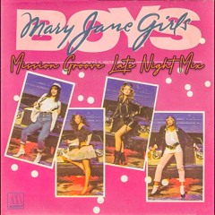 Mary Jane Girls - Boys (Mission Groove Late Night Mix)