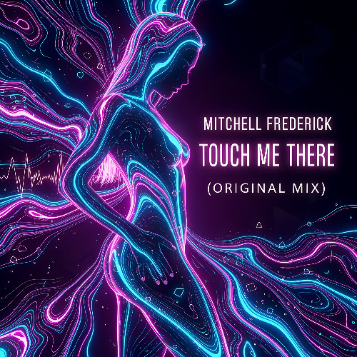 Mitchell Frederick - Touch Me There (Original Mix)