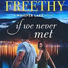 [Get] EBOOK 🎯 If We Never Met (Whisper Lake Book 5) by  Barbara Freethy [EPUB KINDLE