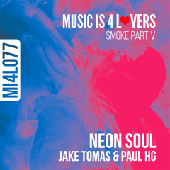 Jake Tomas & Paul HG - Neon Soul (Original Mix) [Music is 4 Lovesr] [MI4L.com]
