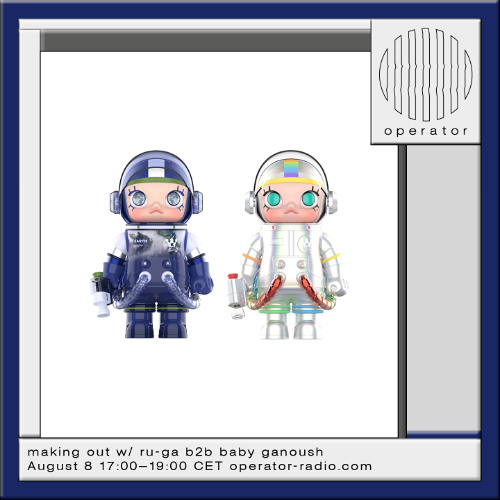 making out w/ ru-ga b2b baby ganoush - 8th August 2025