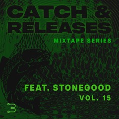 Catch & Releases, Vol. 15 | Stonegood