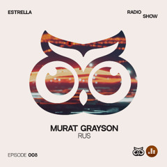 ESTRELLA Radio Show by Murat Grayson