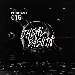 DISTURBIA/015 - Jheal Bashta