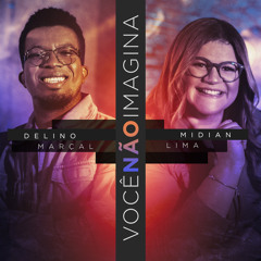Você Não Imagina (feat. Midian Lima)