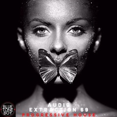 Audio Extraction 69 ~ #ProgressiveHouse Mix