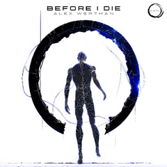 Alex Werthan - Before I Die (Original Mix)