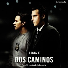 Lucas 13 (Dos caminos) - Ruta 66 con José de Segovia