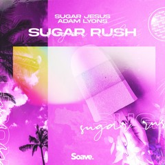 Sugar Jesus & Adam Lyons - Sugar Rush