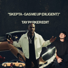 SKEPTA - GAS ME UP (DILIGENT) TAY PARKER TECH HOUSE EDIT