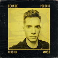 Decade Podcast 058 With Arasion