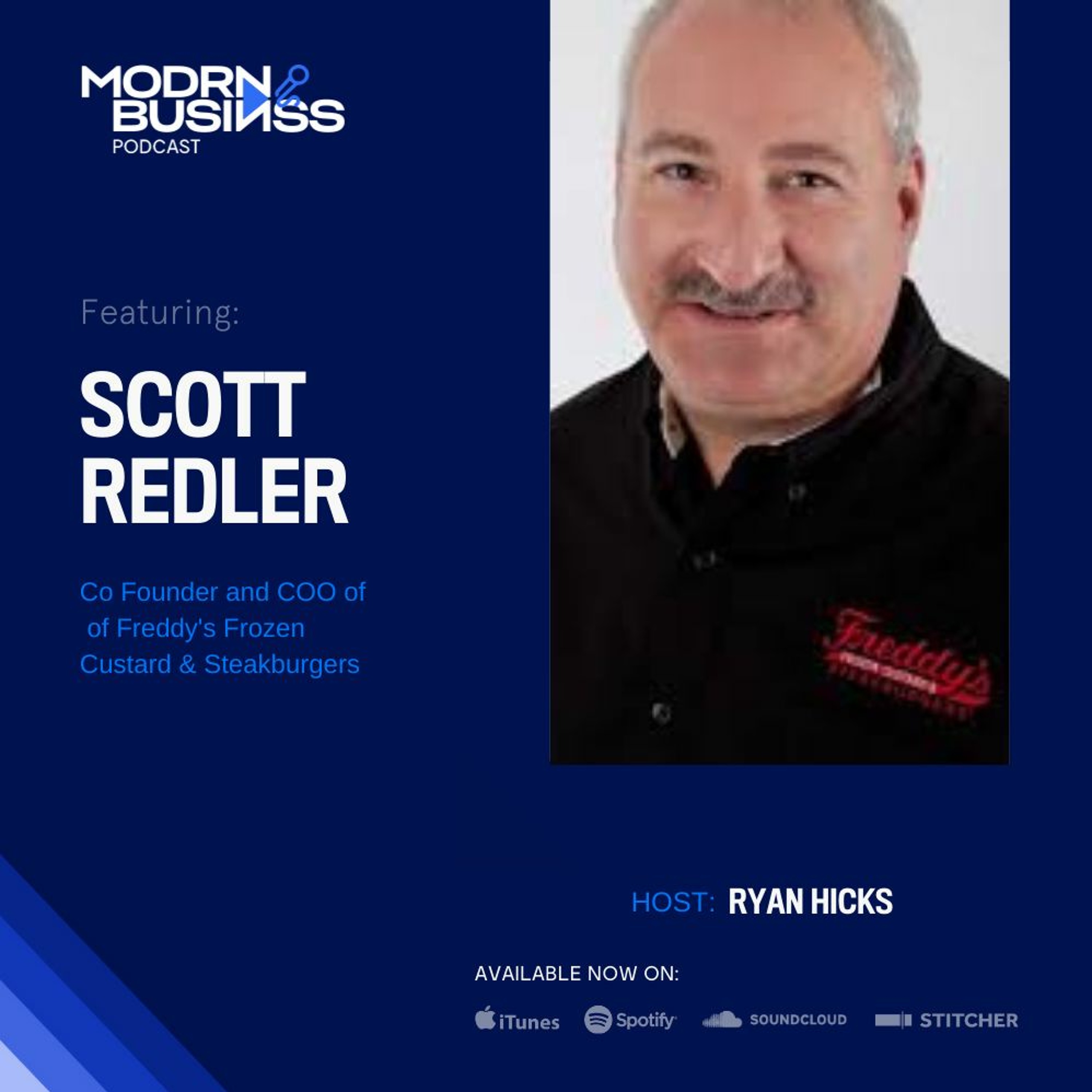 Scott Redler, Co Founder and COO of Freddy's Frozen Custards & Steakburgers