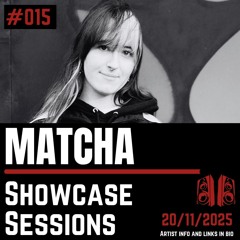 Matcha Showcase Session #015