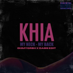 Khia - My Neck My Back (OhMyGrsh X Dabs Edit)[FREE DOWNLOAD]