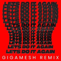 Jamie xx - LET'S DO IT AGAIN (Gigamesh Remix)