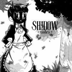 SH!DOW - Umbra