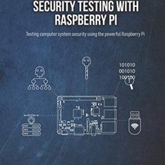 [GET] PDF 💞 Security Testing with Raspberry Pi by  Daniel W. Dieterle EBOOK EPUB KIN