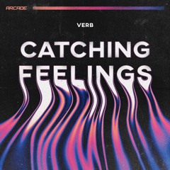 VERB - Catching Feelings [Arcade Release]
