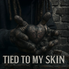 Tied to My Skin