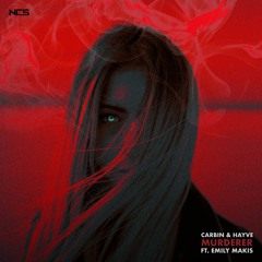 CARBIN & hayve - Murderer (feat. Emily Makis) [NCS Release]