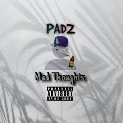 PADZ - Mad Thoughts💔🖤