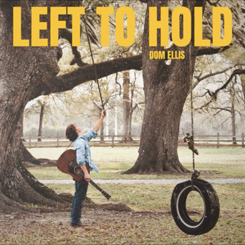 Dom Ellis-Left to Hold