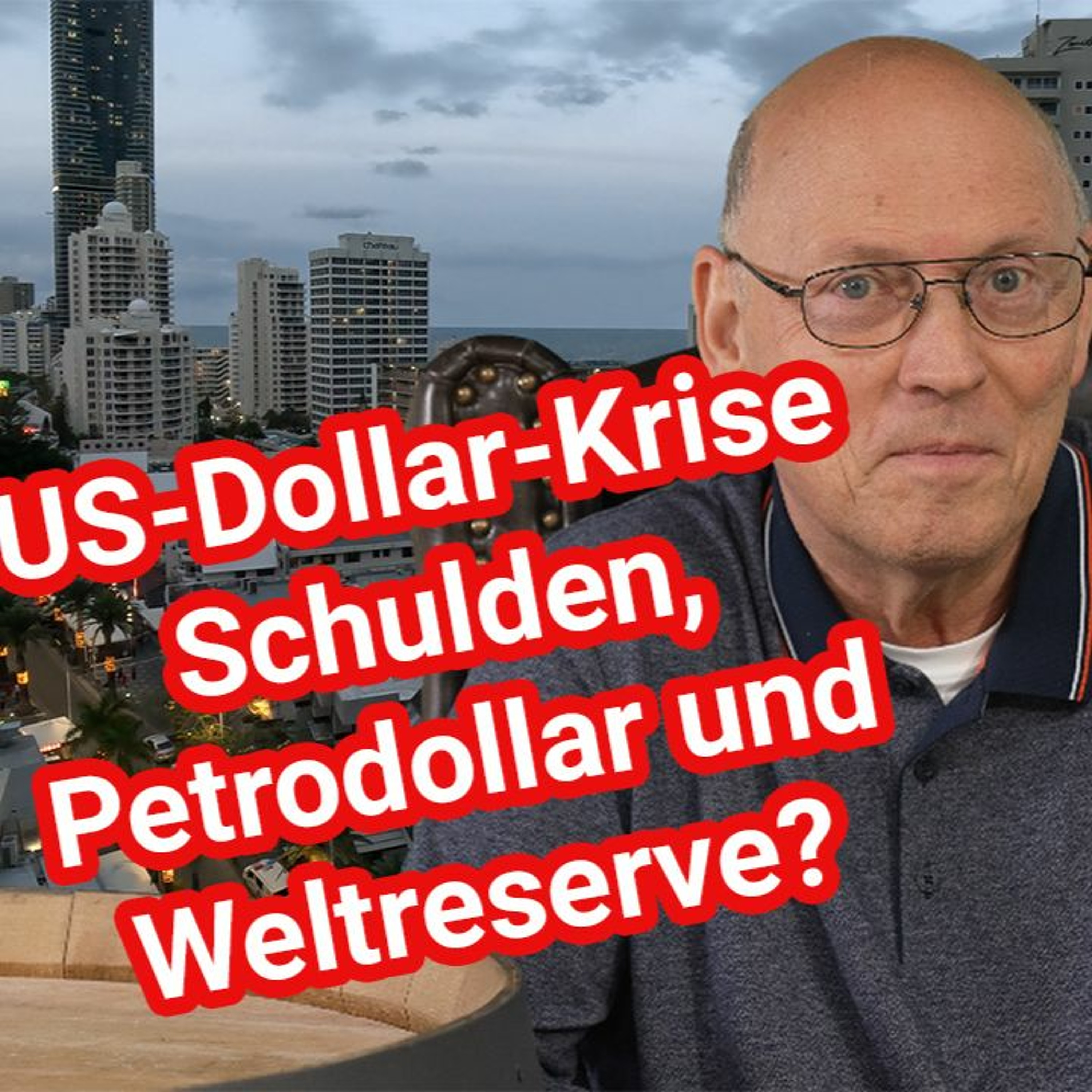 Hintergründe US-Dollar, Weltreservewährung, Petrodollar, Goldstandard