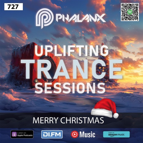 Uplifting Trance Sessions EP. 727 with DJ Phalanx 🎅 (Trance Podcast)