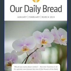 [READ EBOOK]$$ ⚡ Our Daily Bread - January / February / March 2024     Kindle Edition Online