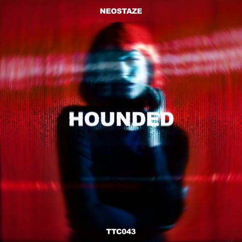 NEOSTAZE - Hounded [TTC043]