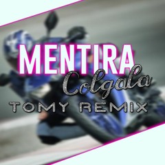 MOTORCITO / MENTIRA COLGALA - TOMY REMIX