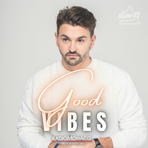 Stream Good Vibes #163 Radio Monaco (10.02.23) by DjM4t | Listen online for  free on SoundCloud
