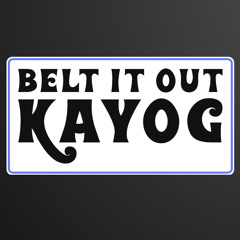 Belt it out Mix - KayOG