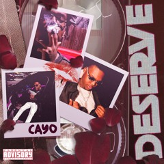 Cayo - Deserve