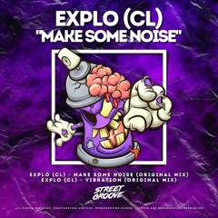 Explo (CL) - Make Some Noise (Original Mix)