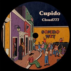 PREMIERE: Cupido - Cloud777 [Sonido Wey]