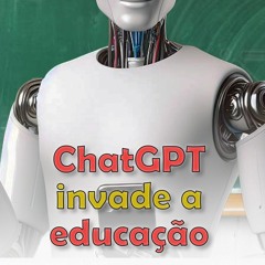 ChatGPT invade a educação