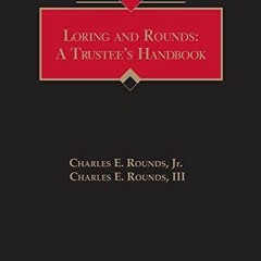 Read ebook [PDF] Loring and Rounds: A Trustee's Handbook, 2021 Edition ebooks
